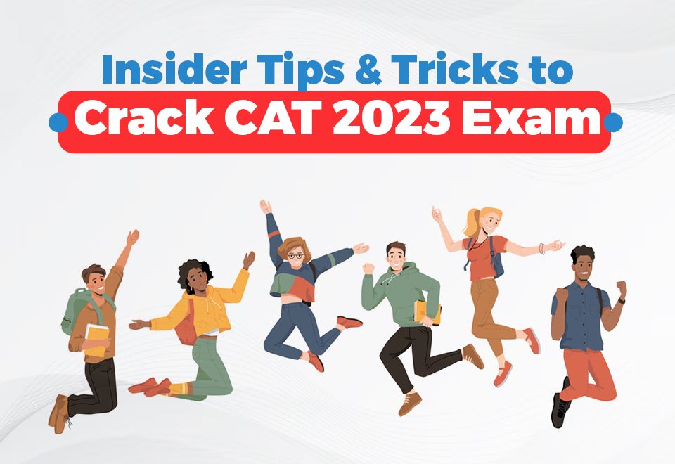 Insider Tips and Tricks to Crack CAT 2023 Exam