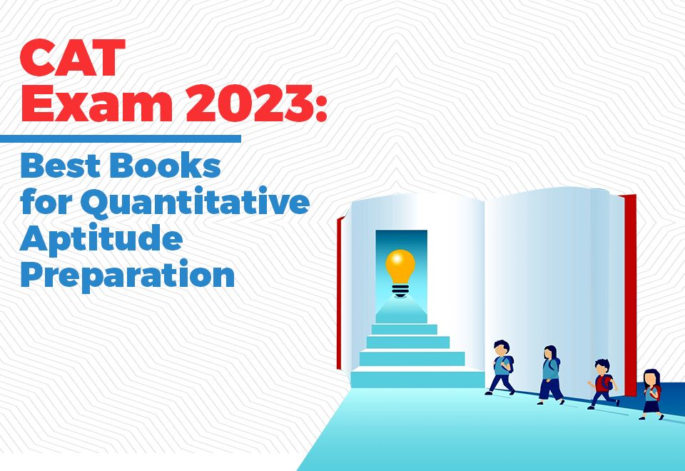 CAT Exam 2023: Best Books for Quantitative Aptitude Preparation