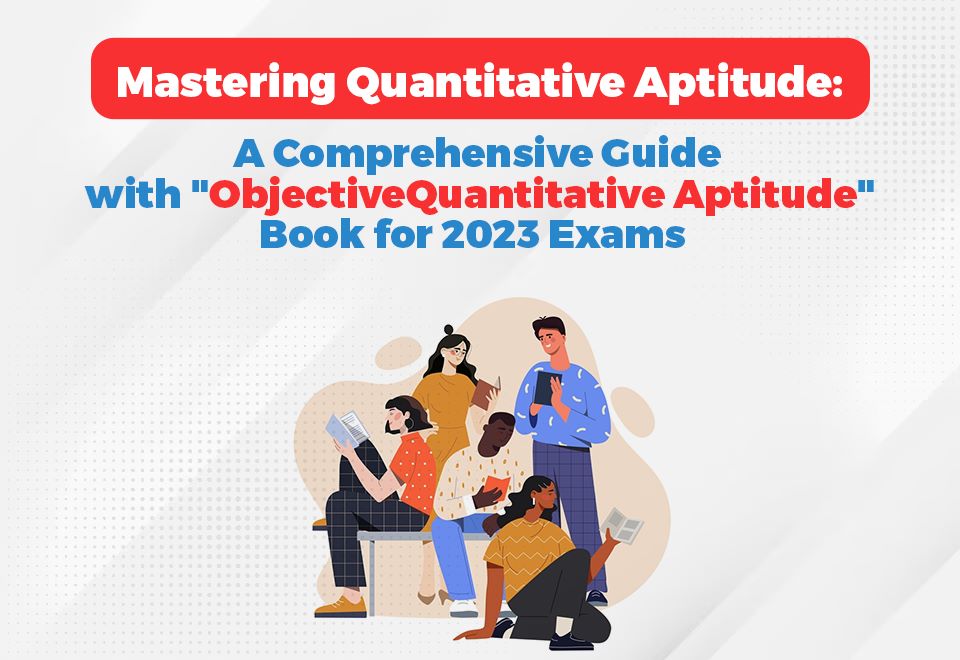Mastering Quantitative Aptitude: A Comprehensive Guide with 