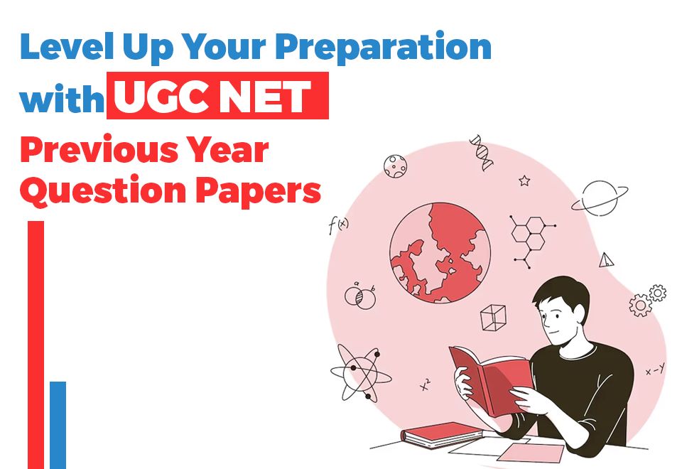 Level Up Your Preparation with UGC NET Previous Year Question Papers