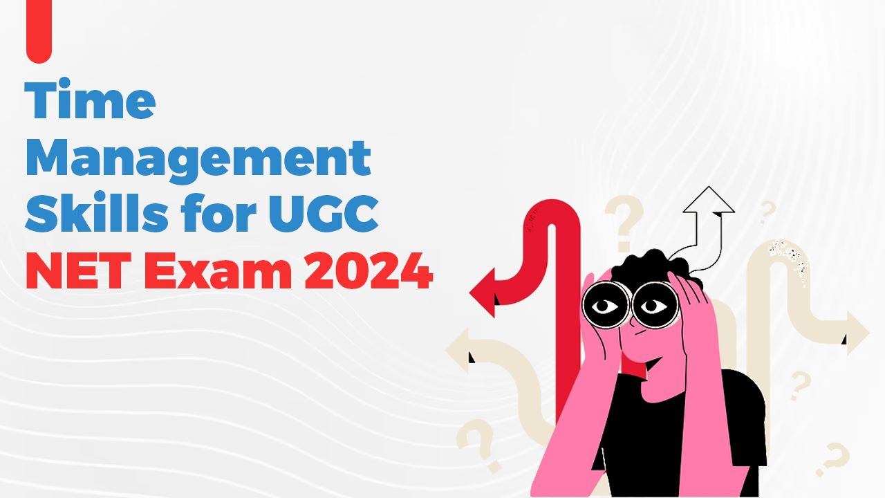 Time Management Skills for UGC NET Exam 2024