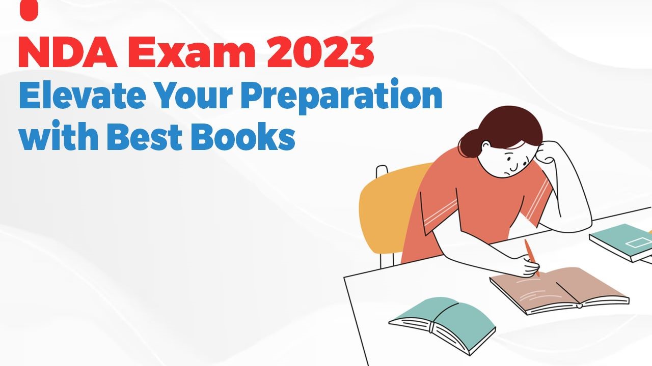 NDA Exam 2023: Elevate your Preparation with Best Books