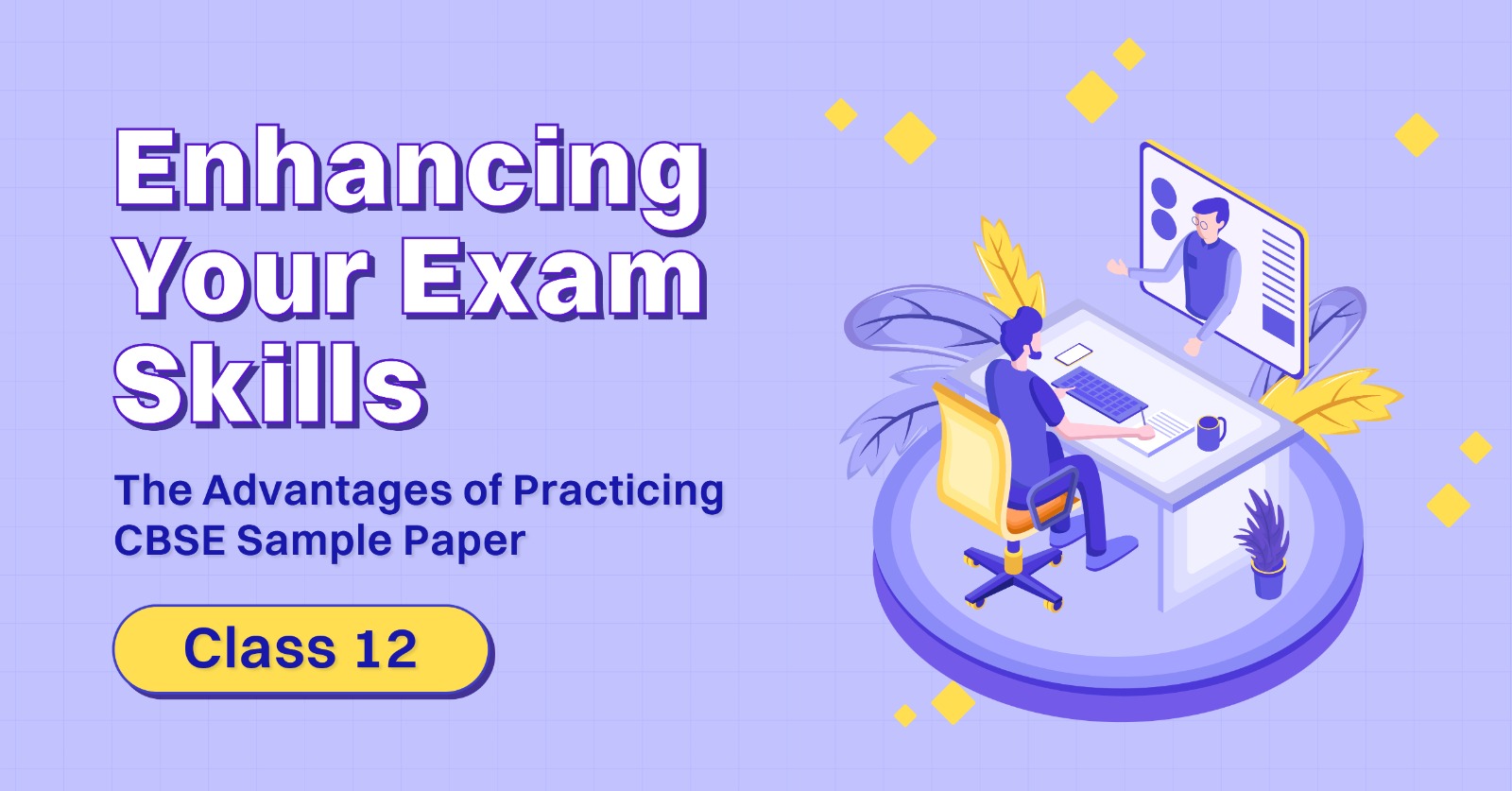 Enhancing Your Exam Skills: The Advantages of Practicing CBSE Sample Paper for Class 12