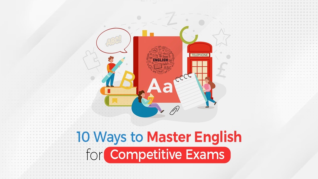 10 Ways to Master English for Competitive Exams