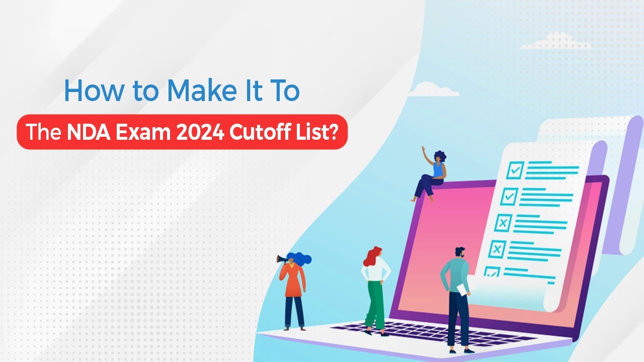 How to Make It To The NDA Exam 2024 Cutoff List