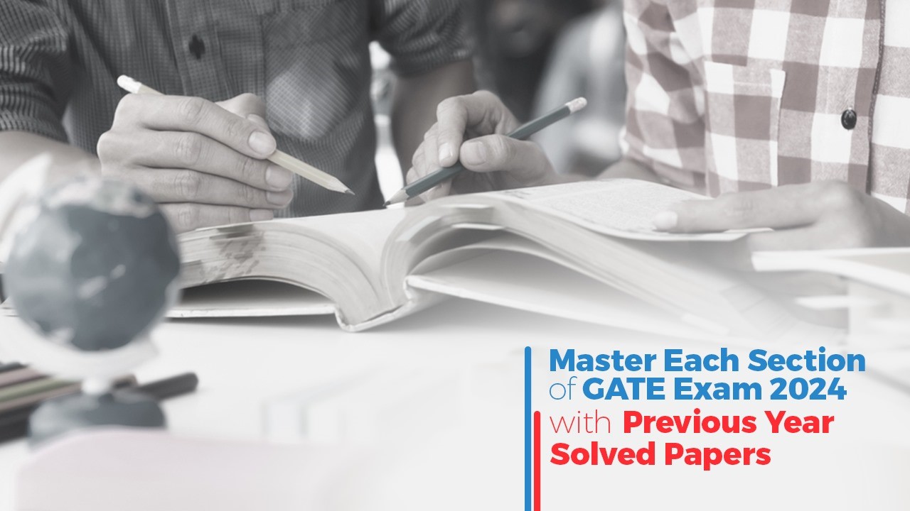 Master Each Section of GATE Exam 2024 with Previous Year Solved Papers