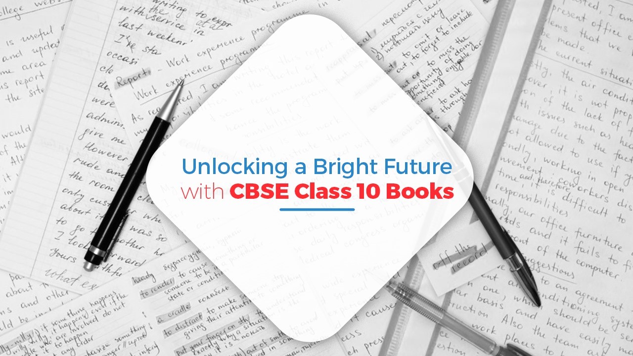 Unlocking a Bright Future with CBSE Class 10 Books