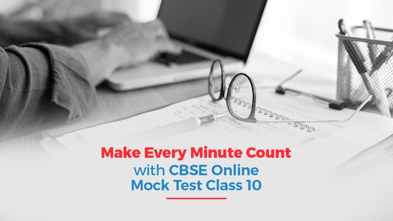Make Every Minute Count with CBSE online Mock Test Class 10