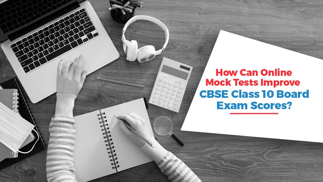 How Can Online Mock Tests Improve CBSE Class 10 Board Scores?