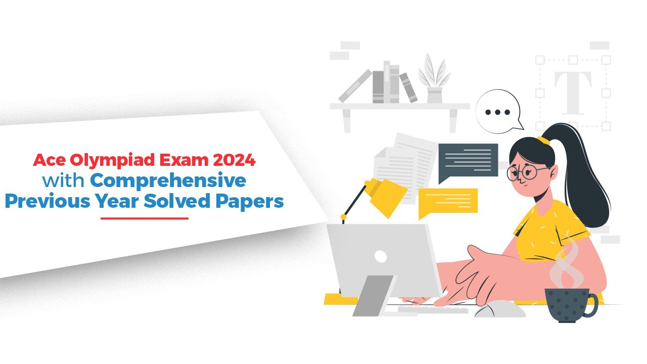 Ace Olympiad Exam 2023 with Comprehensive Previous Year Solved Papers?