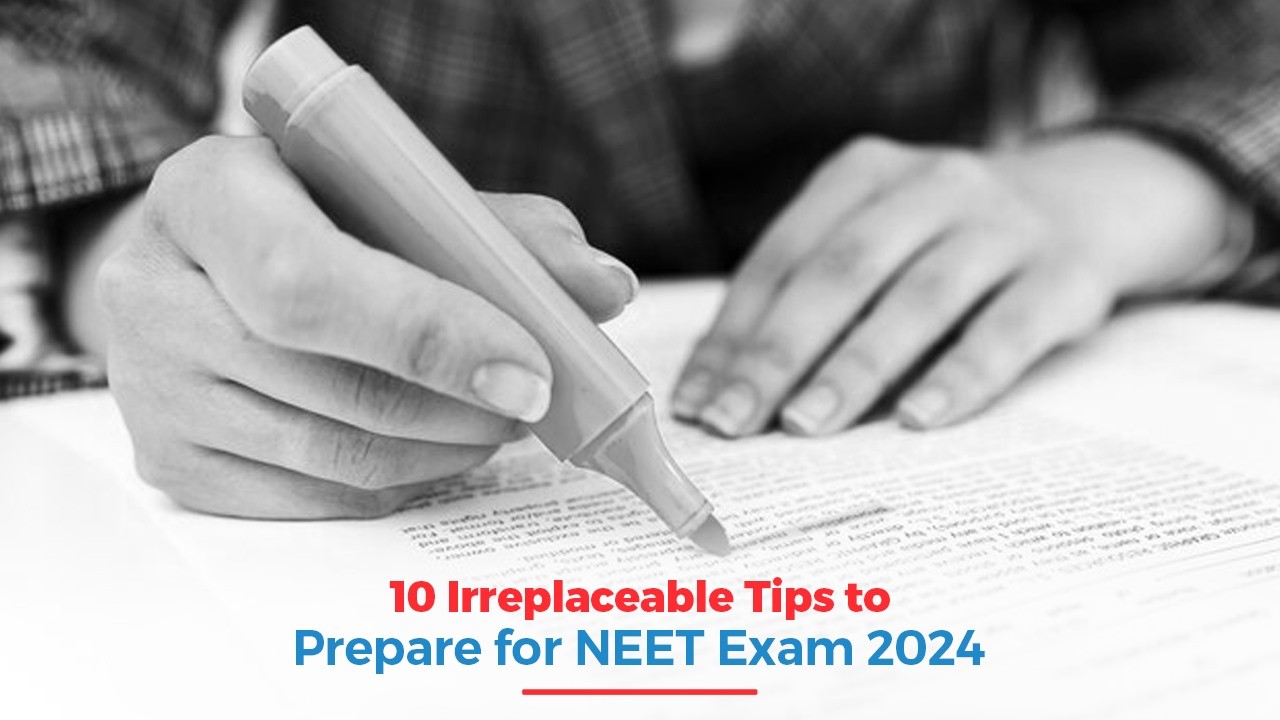 10 Irreplaceable Tips to Prepare for NEET Exam 2024