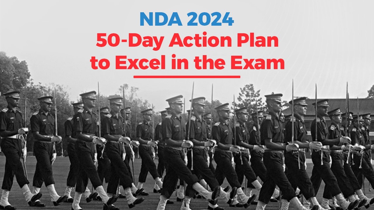 NDA 2024: 50-Day Action Plan to Excel in the Exam