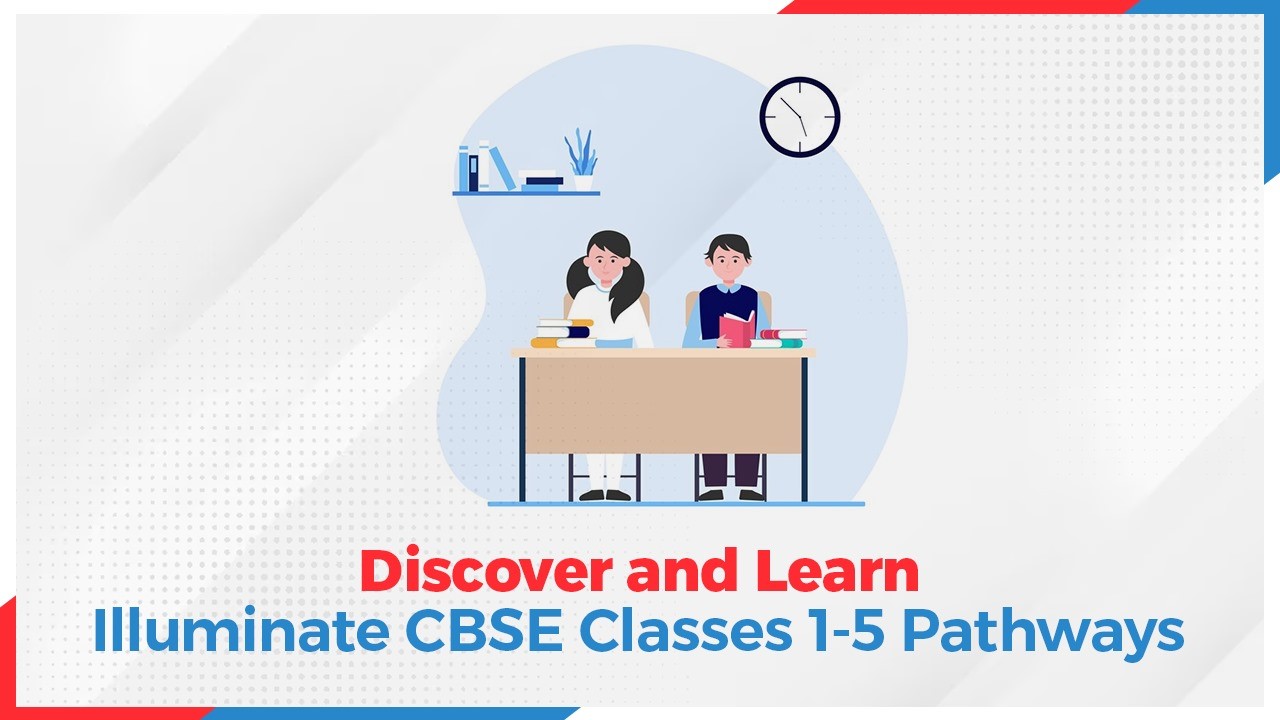 Discover and Learn: Illuminate CBSE Classes 1-5 Pathways