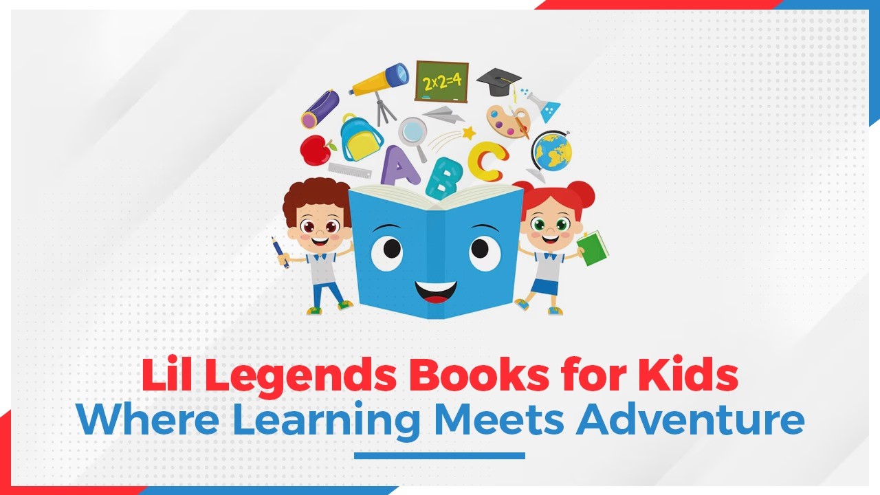 Lil Legends Books for Kids: Where Learning Meets Adventure