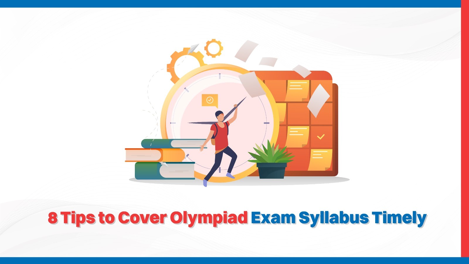 8 Tips to Cover Olympiad Exam Syllabus Timely