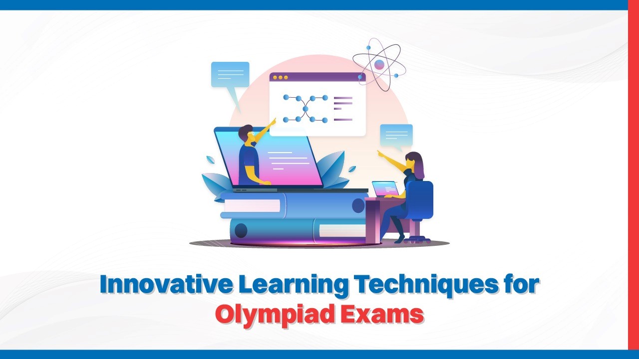 Innovative Learning Techniques for Olympiad Exams