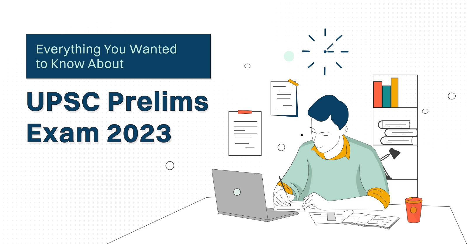 Everything You Wanted to Know About UPSC Prelims Exam 2023