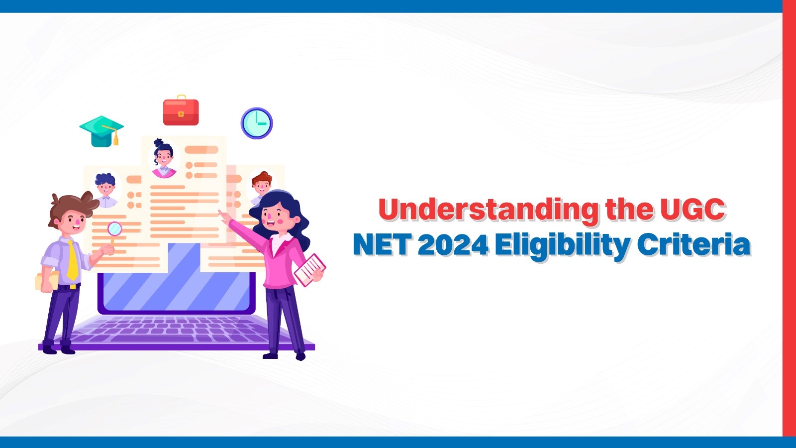 Understanding the UGC NET 2024 Eligibility Criteria