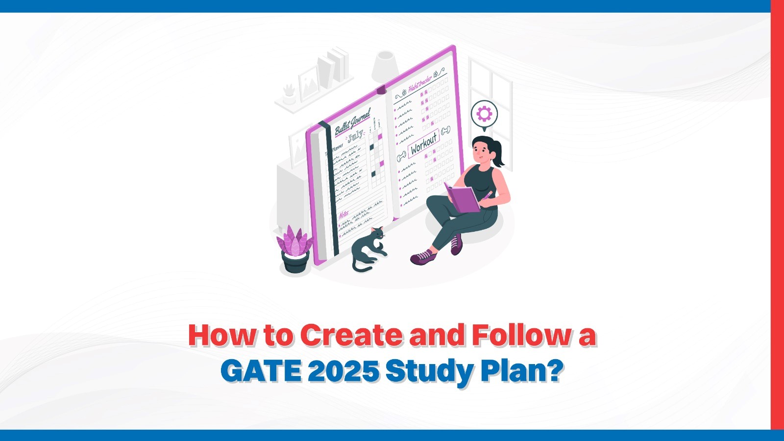 How to Create and Follow a GATE 2025 Study Plan