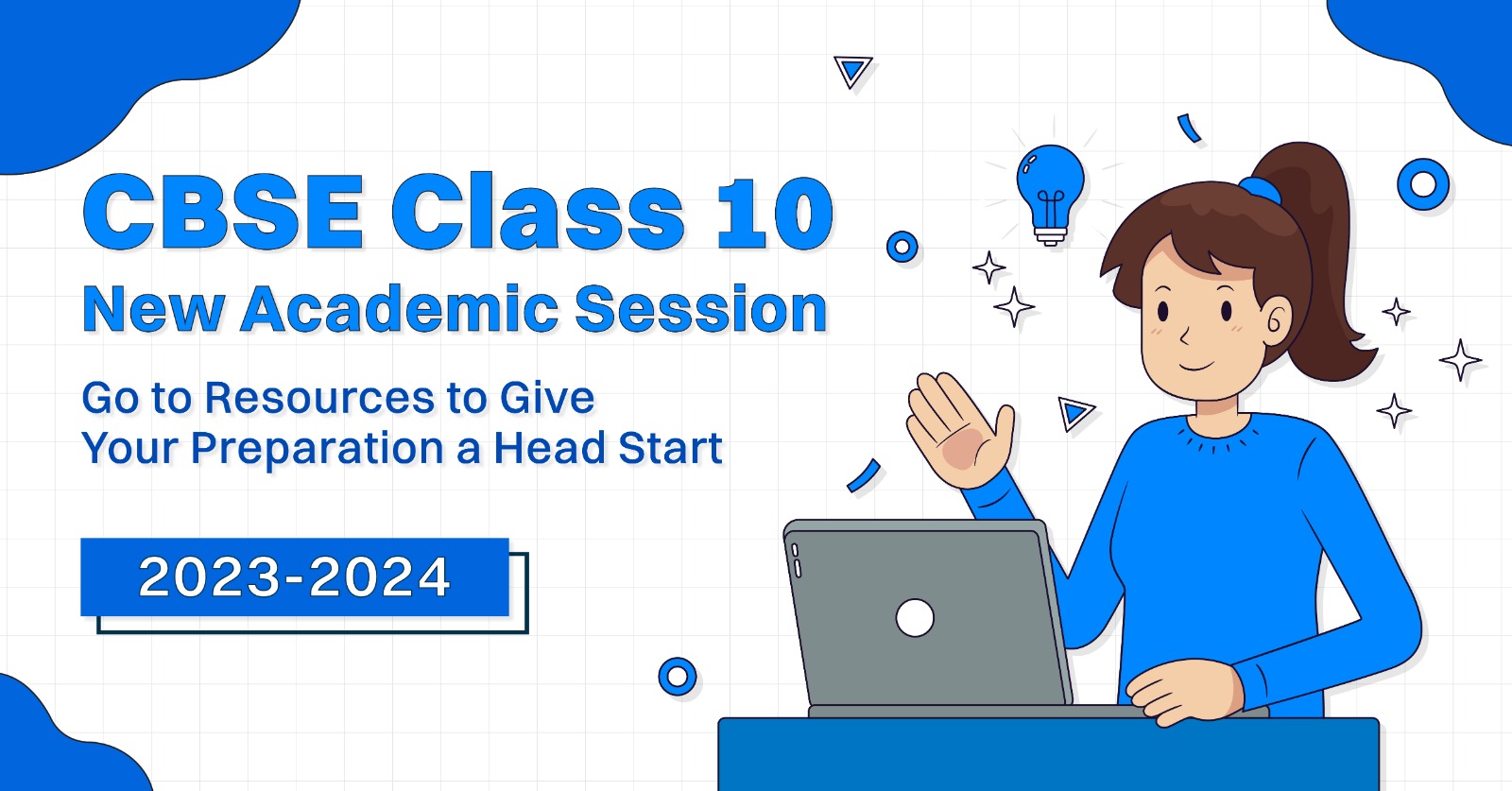 CBSE Class 10th New Academic Session 2023-24: Go-To Resources to Give Your Preparation A Head Start