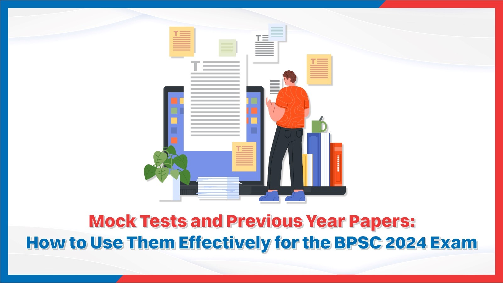 Mock Tests and Previous Year Papers: How to Use Them Effectively for the BPSC 2024 Exam