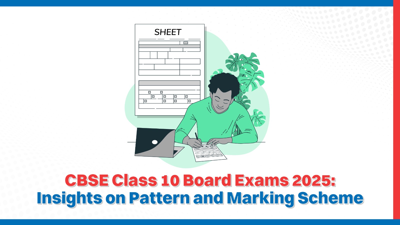 CBSE Class 10 Board Exams 2025: Insights on Pattern and Marking Scheme