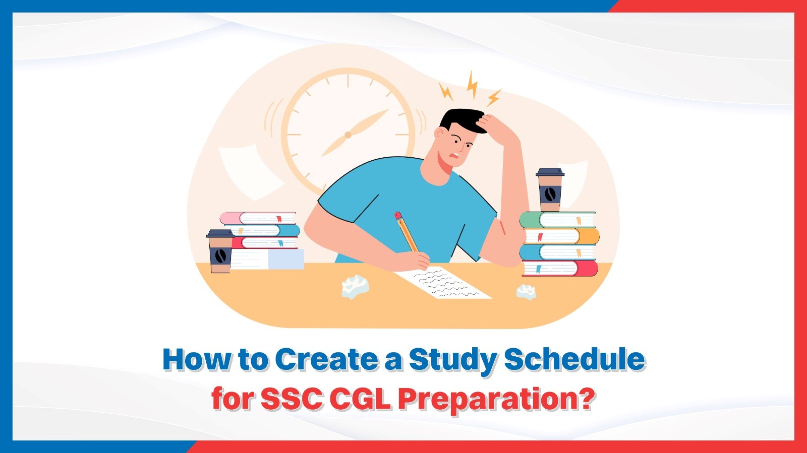 How to Create a Study Schedule for SSC CGL Preparation?